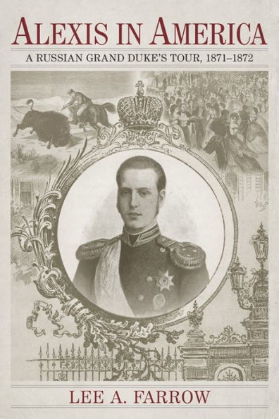 Alexis America: A Russian Grand Duke's Tour, 1871-1872