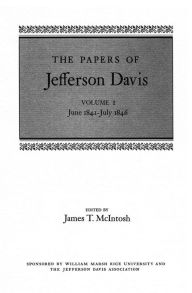 Title: The Papers of Jefferson Davis: June 1841-July 1846, Author: Jefferson Davis