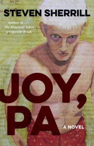 Title: Joy, PA: A Novel, Author: Steven Sherrill