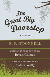 Title: The Great Big Doorstep: A Novel, Author: E. P. O'Donnell