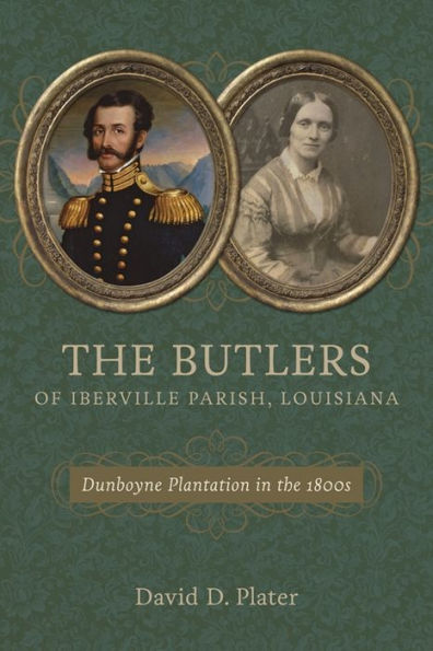 the Butlers of Iberville Parish, Louisiana: Dunboyne Plantation 1800s