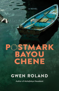 Title: Postmark Bayou Chene, Author: Gwen Roland