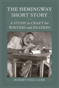 Title: The Hemingway Short Story: A Study in Craft for Writers and Readers, Author: Robert Paul Lamb