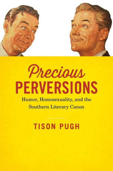 Precious Perversions: Humor, Homosexuality, and the Southern Literary Canon