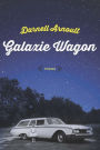 Galaxie Wagon: Poems