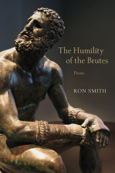 the Humility of Brutes: Poems