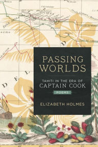 Title: Passing Worlds: Tahiti in the Era of Captain Cook, Author: Elizabeth Holmes