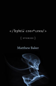 Title: Hybrid Creatures, Author: Matthew Baker
