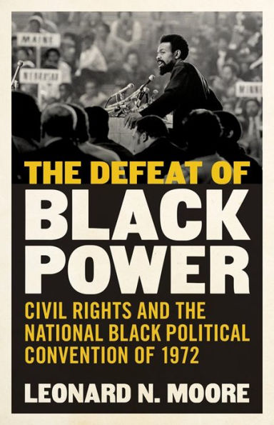 the Defeat of Black Power: Civil Rights and National Political Convention 1972