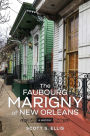 The Faubourg Marigny of New Orleans: A History