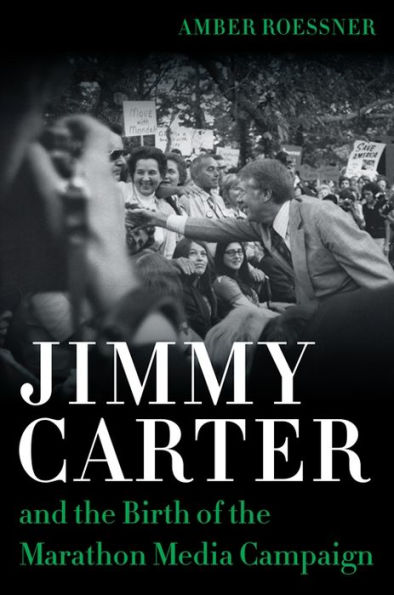 Jimmy Carter and the Birth of Marathon Media Campaign