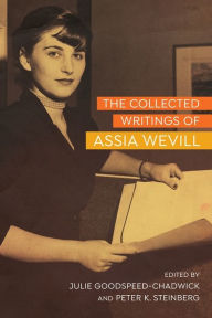 Title: The Collected Writings of Assia Wevill, Author: Julie Goodspeed-Chadwick
