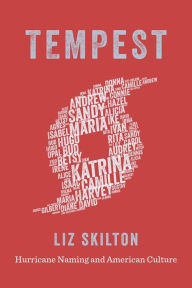 Title: Tempest: Hurricane Naming and American Culture, Author: Liz Skilton