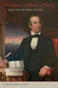 Free downloads of audio books for mp3 President without a Party: The Life of John Tyler 9780807172544 