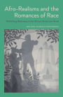 Afro-Realisms and the Romances of Race: Rethinking Blackness in the African American Novel
