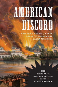 Title: American Discord: The Republic and Its People in the Civil War Era, Author: Lesley J. Gordon