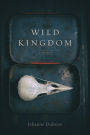 Wild Kingdom: Poems