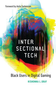 Free downloadable books for iphone 4 Intersectional Tech: Black Users in Digital Gaming 9780807174555