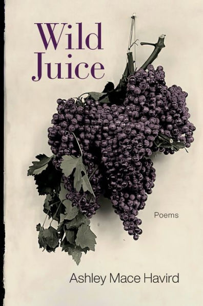 Wild Juice: Poems
