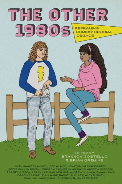 The Other 1980s: Reframing Comics' Crucial Decade