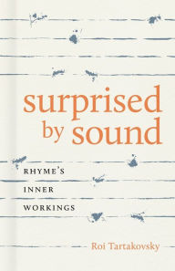 Title: Surprised by Sound: Rhyme's Inner Workings, Author: Roi Tartakovsky