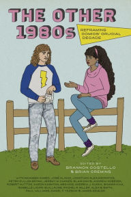 Title: The Other 1980s: Reframing Comics' Crucial Decade, Author: Brannon Costello