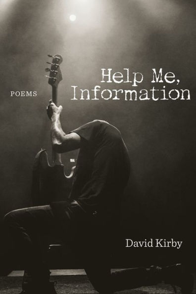 Help Me, Information: Poems