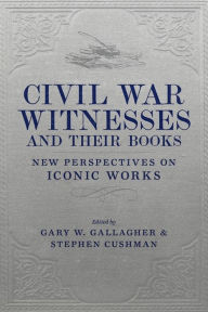 Read books online for free and no download Civil War Witnesses and Their Books: New Perspectives on Iconic Works