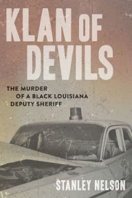 Kindle books download rapidshare Klan of Devils: The Murder of a Black Louisiana Deputy Sheriff 9780807176078 English version