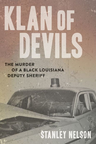Klan of Devils: The Murder a Black Louisiana Deputy Sheriff