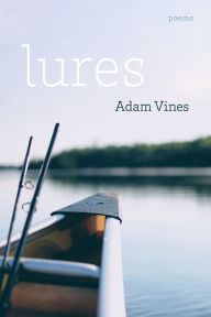 Title: Lures: Poems, Author: Adam Vines