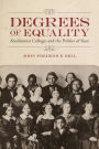 Degrees of Equality: Abolitionist Colleges and the Politics of Race