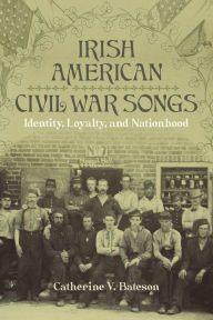 English ebook free download Irish American Civil War Songs: Identity, Loyalty, and Nationhood English version ePub 9780807177938 by Catherine V. Bateson, Catherine V. Bateson