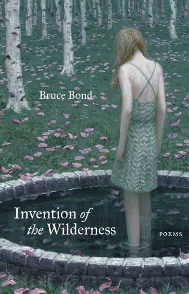 Invention of the Wilderness: Poems