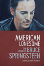 American Lonesome: The Work of Bruce Springsteen