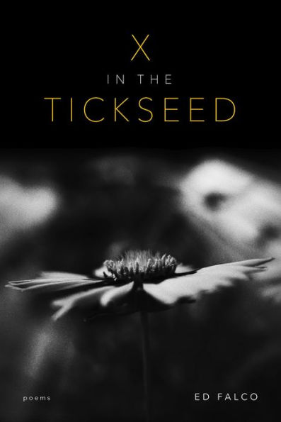 X the Tickseed: Poems