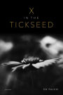 X in the Tickseed: Poems