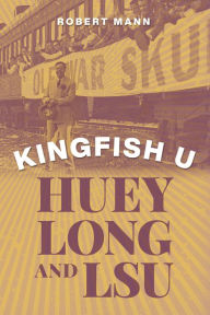 Pdf download free books Kingfish U: Huey Long and LSU