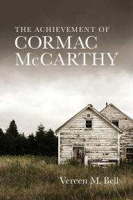 Title: The Achievement of Cormac McCarthy, Author: Vereen M. Bell