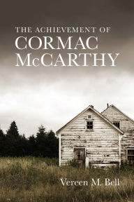 Title: The Achievement of Cormac McCarthy, Author: Vereen M. Bell