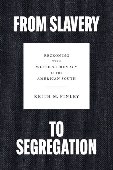 From Slavery to Segregation: Reckoning with White Supremacy the American South