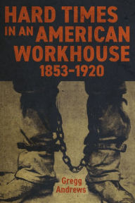 Free ebook and magazine download Hard Times in an American Workhouse, 1853-1920 MOBI DJVU