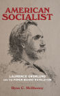 American Socialist: Laurence Gronlund and the Power behind Revolution