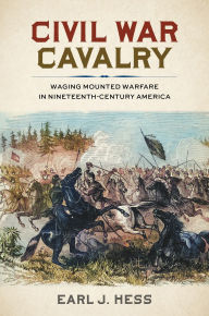 Free book downloads for kindle fire Civil War Cavalry: Waging Mounted Warfare in Nineteenth-Century America