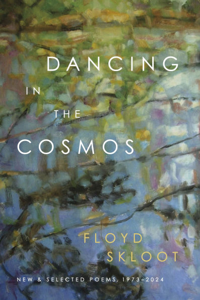 Dancing the Cosmos: New and Selected Poems, 1973-2024