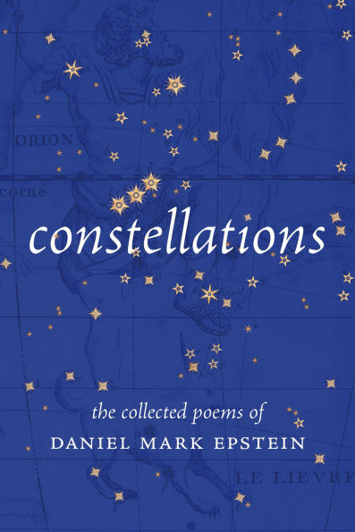 Constellations: The Collected Poems of Daniel Mark Epstein