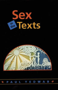 Title: Sex in the Texts, Author: Behrman House