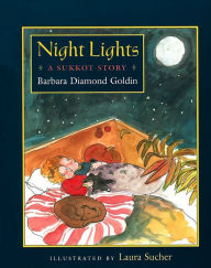 Title: Night Lights: A Sukkot Story, Author: Barbara Diamond Goldin