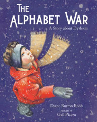 Title: The Alphabet War: A Story about Dyslexia, Author: Diane Burton Robb
