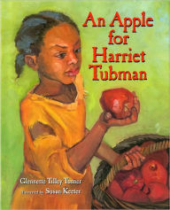 Title: An Apple for Harriet Tubman, Author: Glennette Tilley Turner